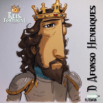 Era Uma Vez - Reis de Portugal