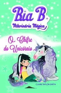 Capa do livro Bia B Veterinária Mágica 2: O Chifre do Unicórnio